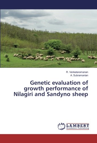 Genetic evaluation of growth performance of Nilagiri and Sandyno sheep