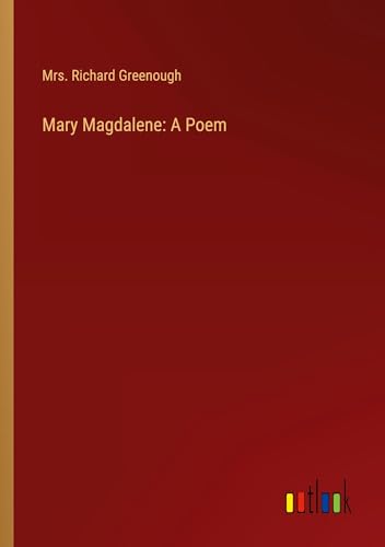 Mary Magdalene: A Poem