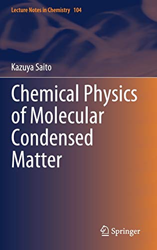 Chemical Physics of Molecular Condensed Matter (Lecture Notes in Chemistry, 104, Band 104)