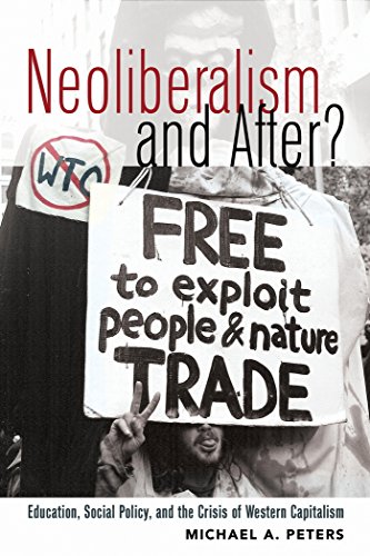 Neoliberalism and After?: Education, Social Policy, and the Crisis of Western Capitalism (Global Studies in Education)