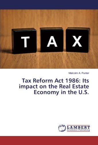 Tax Reform Act 1986: Its impact on the Real Estate Economy in the U.S.