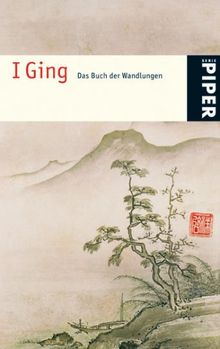 I Ging: Das Buch der Wandlungen