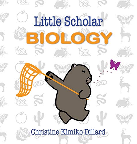 Little Scholar: Biology: An introduction to biology terms for infants and toddlers (Stem Books for Babies, Band 1)