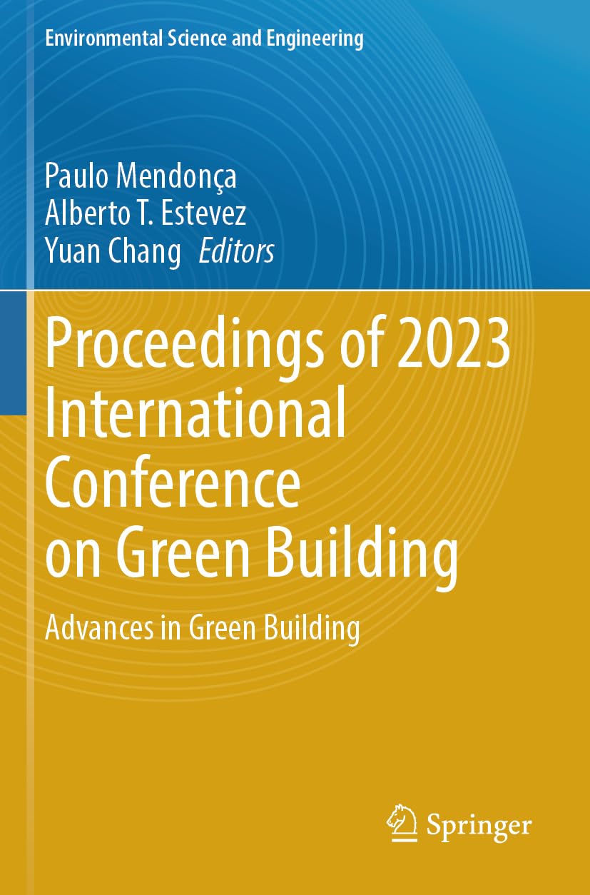 Proceedings of 2023 International Conference on Green Building: Advances in Green Building (Environmental Science and Engineering)