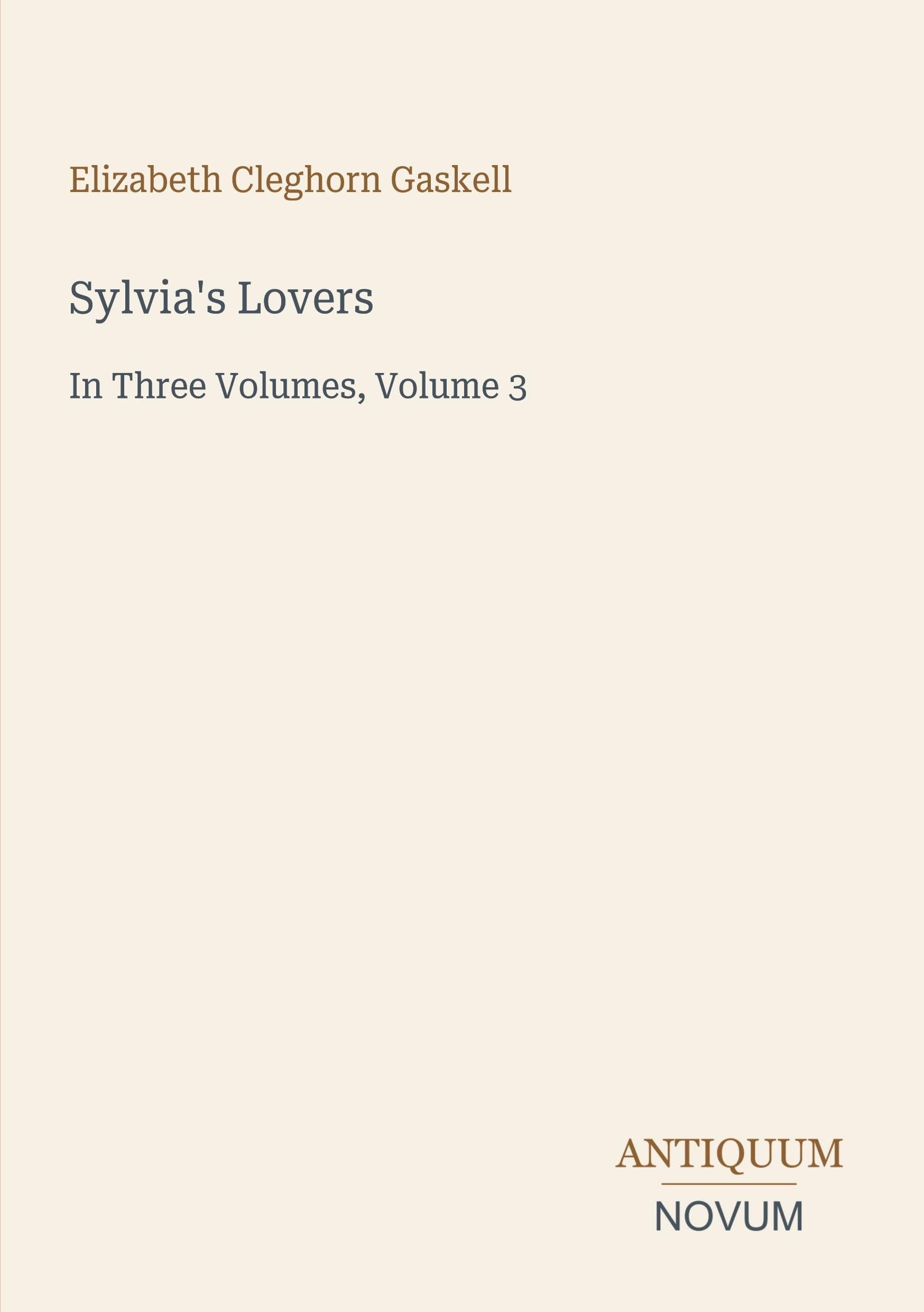 Sylvia's Lovers: In Three Volumes, Volume 3