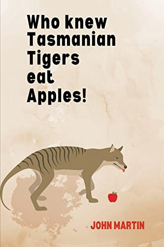 Who Knew Tasmanian Tigers Eat Apples! (Windy Mountain)