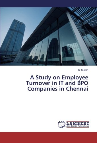 A Study on Employee Turnover in IT and BPO Companies in Chennai