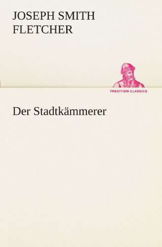 Der Stadtkämmerer (TREDITION CLASSICS)