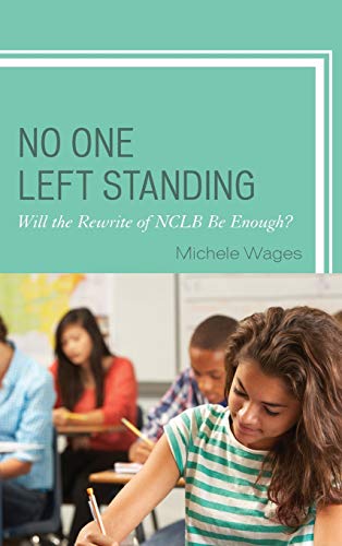 No One Left Standing: Will the Rewrite of NCLB Be Enough?