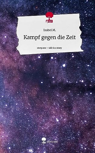 Kampf gegen die Zeit. Life is a Story - story.one