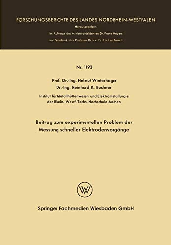 Beitrag zum Experimentellen Problem der Messung Schneller Elektrodenvorgänge (Forschungsberichte des Landes Nordrhein-Westfalen, 1193, Band 1193)