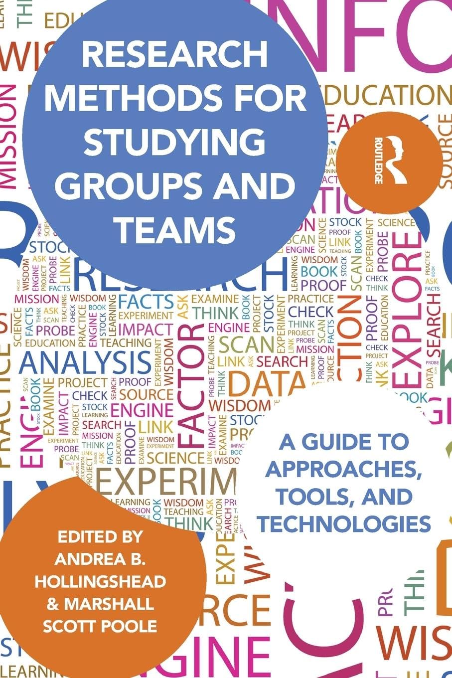 Research Methods for Studying Groups and Teams: A Guide to Approaches, Tools, and Technologies (Routledge Communication)