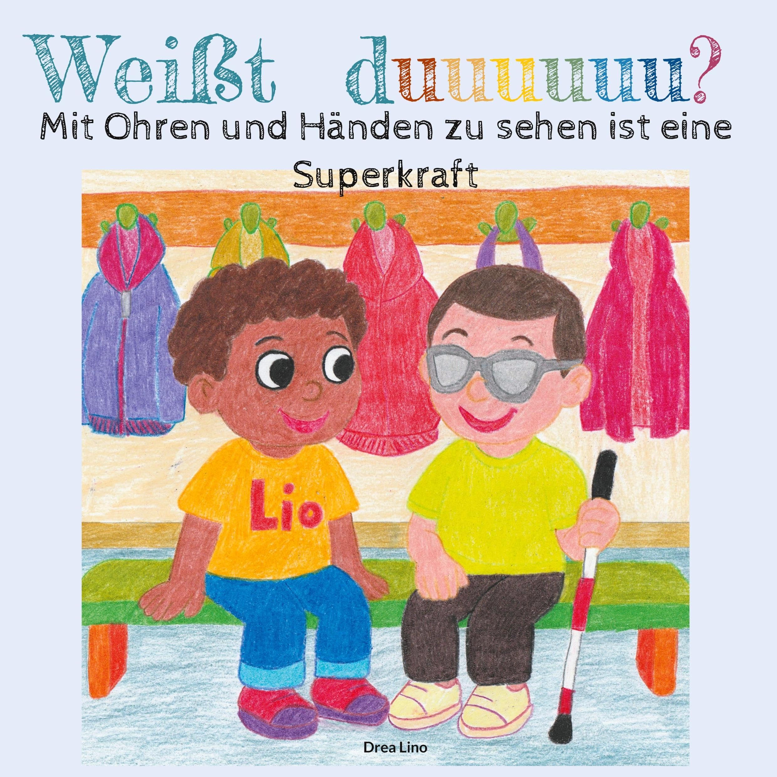 Weißt duuuuuu?: Mit Ohren und Händen zu sehen ist eine Superkraft