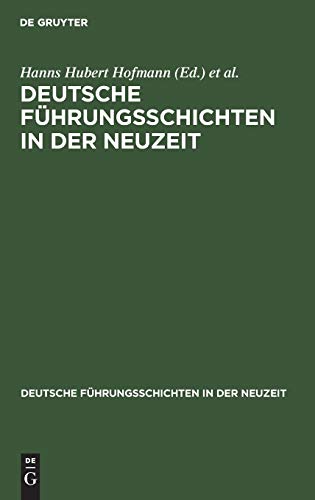 Deutsche Führungsschichten in der Neuzeit: Eine Zwischenbilanz. Büdinger Vorträge 1978 (Deutsche Führungsschichten in der Neuzeit, 12, Band 12)