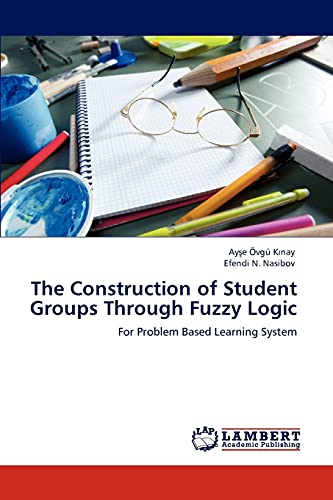 The Construction of Student Groups Through Fuzzy Logic: For Problem Based Learning System
