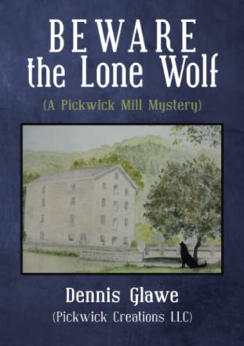 Beware the Lone Wolf: (A Pickwick Mill Mystery)