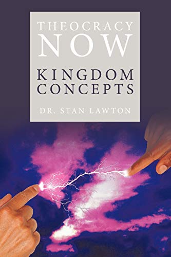 Theocracy Now: Kingdom Concepts