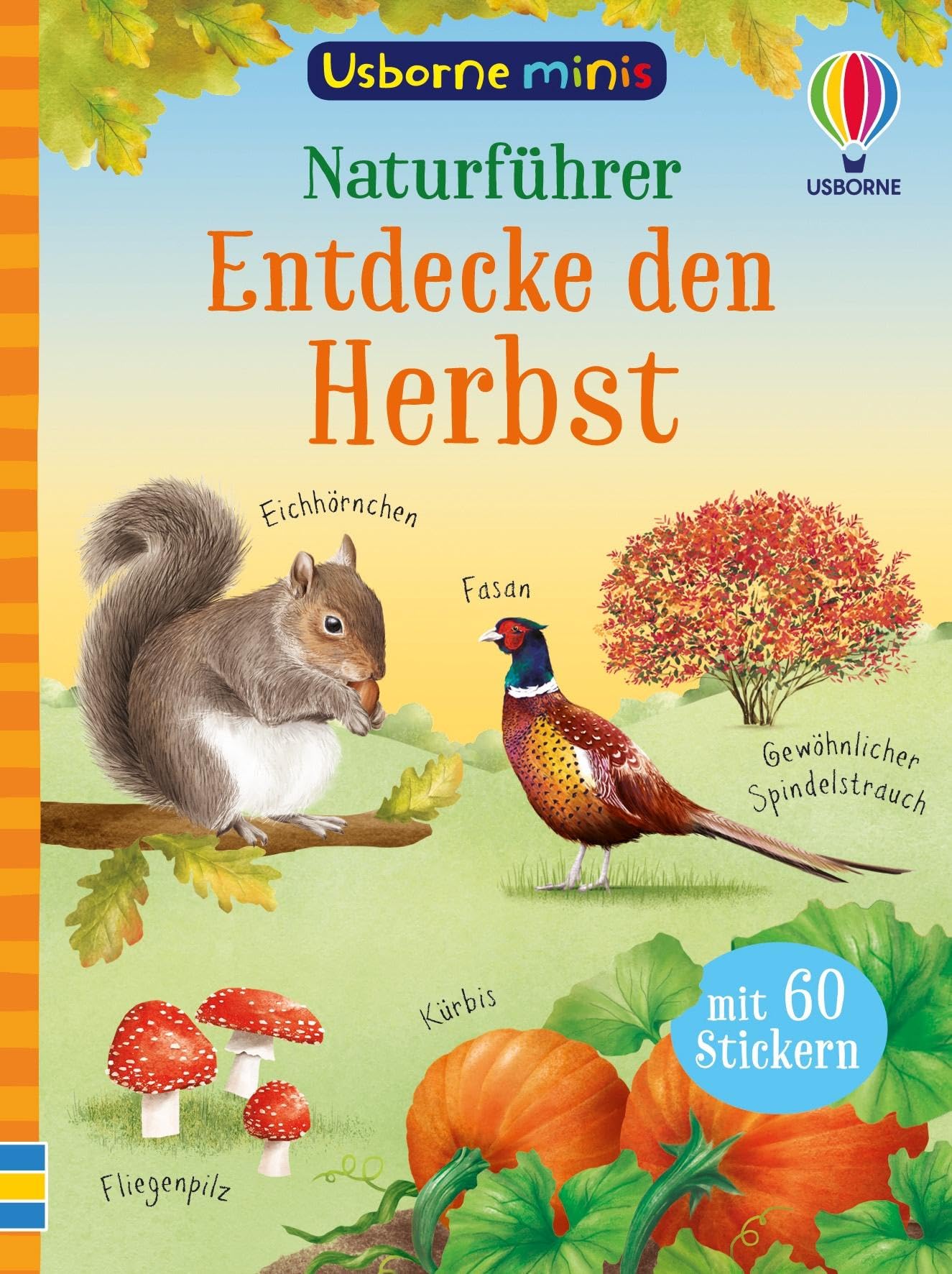 Usborne Minis – Naturführer: Entdecke den Herbst: klein, aber oho – Tiere und Pflanzen im Herbst – mit 60 Stickern – für Kinder ab 6 Jahren (Usborne-Minis-Reihe)