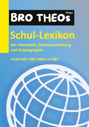 Schul-Lexikon der Informatik, Datenverarbeitung und Kryptographie: Knoff-Hoff a Niffi, Niffum et Niffo