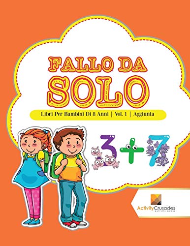 Fallo Da Solo : Libri Per Bambini Di 8 Anni | Vol. 1 | Aggiunta