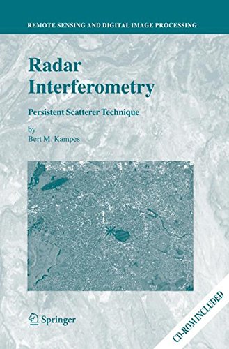 Radar Interferometry: Persistent Scatterer Technique (Remote Sensing and Digital Image Processing)