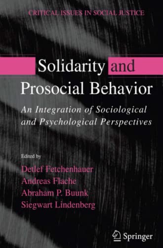 Solidarity and Prosocial Behavior: An Integration of Sociological and Psychological Perspectives (Critical Issues in Social Justice)