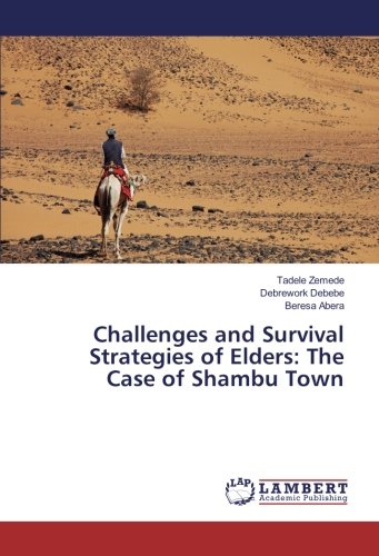 Challenges and Survival Strategies of Elders: The Case of Shambu Town
