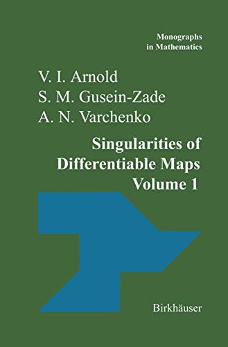 Singularities of Differentiable Maps: Volume I: The Classification Of Critical Points Caustics And Wave Fronts (Monographs in Mathematics, 82, Band 1)