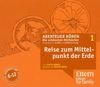 Die Reise zum Mittelpunkt der Erde - ELTERN-Edition "Abenteuer Hören" 1. 4 CD