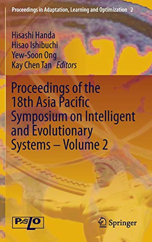 Proceedings of the 18th Asia Pacific Symposium on Intelligent and Evolutionary Systems - Volume 2 (Proceedings in Adaptation, Learning and Optimization, 2, Band 2)