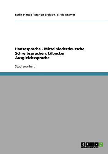 Hansesprache - Mittelniederdeutsche Schreibsprachen: Lübecker Ausgleichssprache