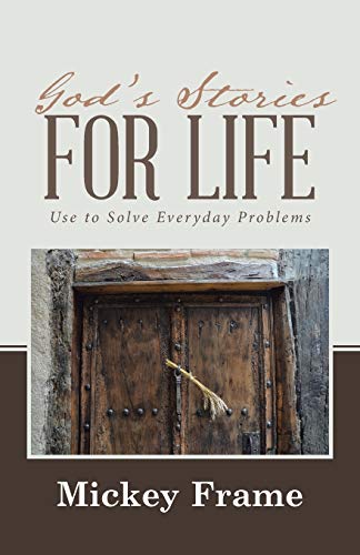 God’s Stories for Life: Use to Solve Everyday Problems