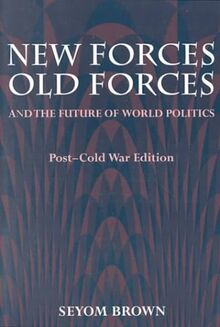 New Forces, Old Forces, and the Future of World Politics/Post-Cold War Edition