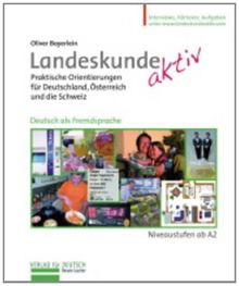 Landeskunde aktiv: Praktische Orientierungen für Deutschland, Österreich und die Schweiz / Kursbuch