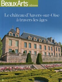 Le château d'Auvers-sur-Oise à travers les âges