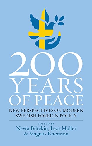 200 Years of Peace: New Perspectives on Modern Swedish Foreign Policy