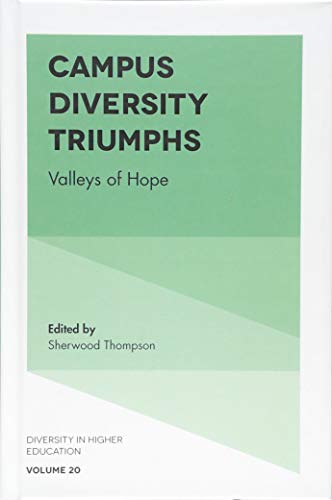 Campus Diversity Triumphs: Valleys of Hope (Diversity in Higher Education, 20, Band 20)