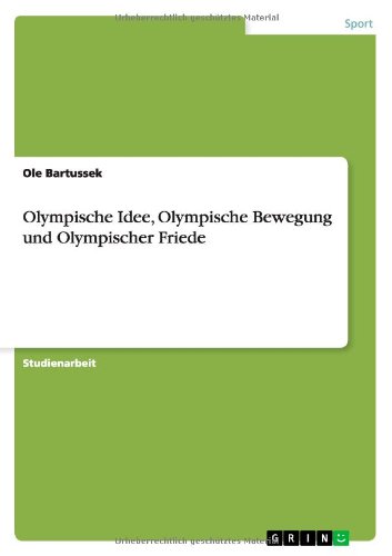 Olympische Idee, Olympische Bewegung und Olympischer Friede