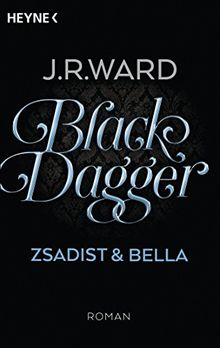 Black Dagger - Zsadist & Bella: Roman (BLACK DAGGER Doppelbände, Band 3)