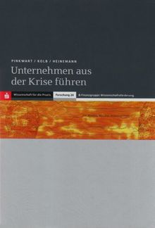 Unternehmen aus der Krise führen: Die Turnaround-Balanced Scorecard als ganzheitliches Konzept zur Wiederherstellung des Unternehmenserfolgs von kleinen und mittleren Unternehmen