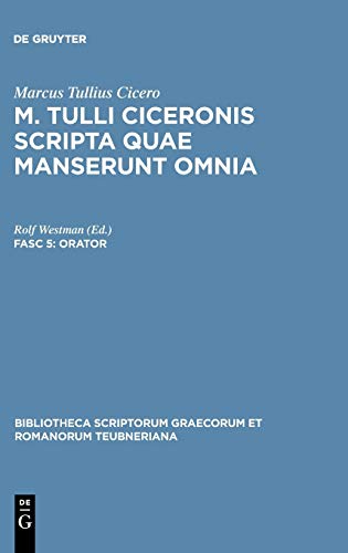 Orator (Bibliotheca scriptorum Graecorum et Romanorum Teubneriana, Band 1243)