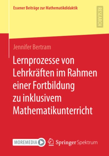 Lernprozesse von Lehrkräften im Rahmen einer Fortbildung zu inklusivem Mathematikunterricht (Essener Beiträge zur Mathematikdidaktik)
