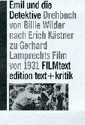 Emil und die Detektive. Drehbuch von Billie Wilder frei nach dem Roman von Erich Kästner zu Gerhard Lamprechts Film von 1931 (FILMtext)