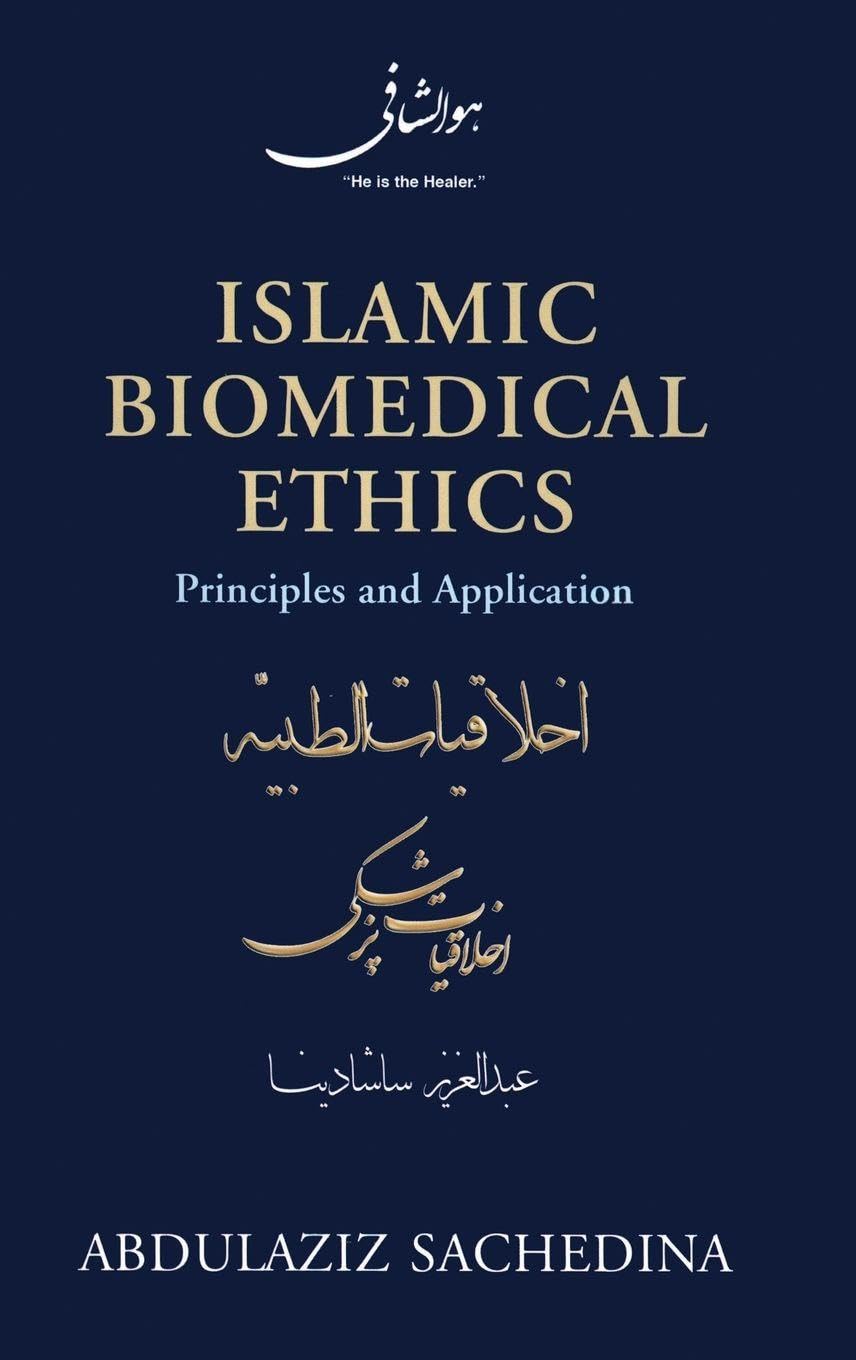 Islamic Biomedical Ethics: Principles and Application