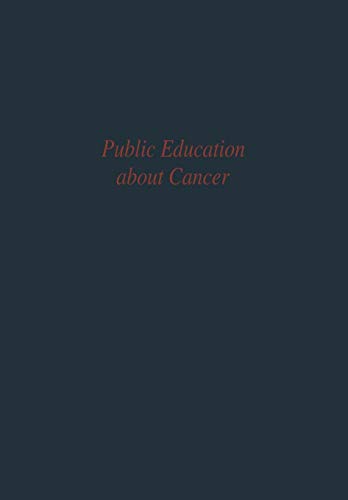 Public Education about Cancer: Research findings and theoretical concepts (UICC Monograph Series, 5, Band 5)