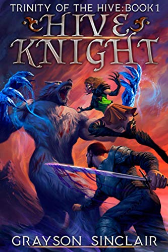 Hive Knight: A Dark Fantasy LitRPG (Trinity of the Hive, Band 1)