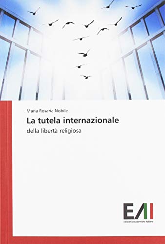 La tutela internazionale: della libertà religiosa