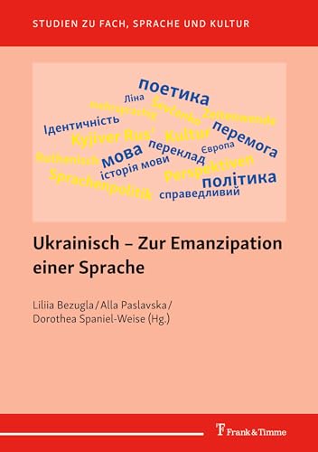 Ukrainisch – Zur Emanzipation einer Sprache: DE (Studien zu Fach, Sprache und Kultur, Band 11)