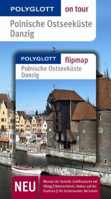 Polnische Ostseeküste / Danzig. Polyglott on tour - Reiseführer: Unsere besten Touren. Unsere Top 12 Tipps