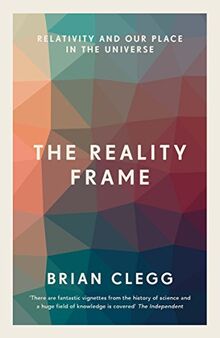 The Reality Frame: Relativity and our place in the universe